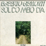 Egberto Gismonti - Sol Do Meio Dia 'November, 1977