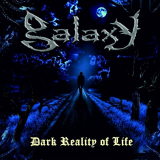 Galaxy - Dark Reality Of Life '2016