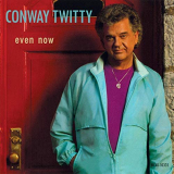 Conway Twitty - Even Now '1991/2019