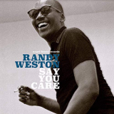 Randy Weston - Say You Care '2019