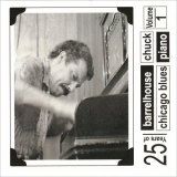 Barrelhouse Chuck - 25 Years Of Barrelhouse Chicago Blues Piano [5Vols.] '2014