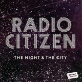 Radio Citizen - The Night & The City '2015