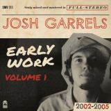Josh Garrels - Early Work, Vol. 1 (2002-2005) '2020