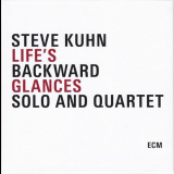 Steve Kuhn - Lifeâ€™s Backward Glances-Solo and Quartet '2008