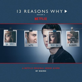 Eskmo - 13 Reasons Why (Season 2 - Original Series Score) '2018