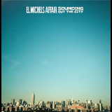 El Michels Affair - Sounding Out The City/Loose Change (Deluxe Reissue) '2005/2014