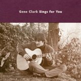 Gene Clark - Gene Clark Sings For You '2018