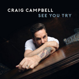 Craig Campbell - See You Try '2018