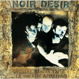 Noir Desir - Veuillez Rendre LAme '1989