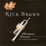Rick Braun - Christmas Present: Music of Warmth and Celebration '1997