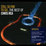 Chris Rea - Still So Far To Go...The Best Of Chris Rea [2CD, Remastered] '2009