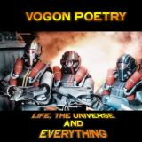 Vogon Poetry - Life, The Universe And Everything '2018