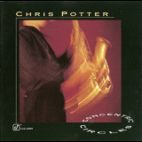 Chris Potter - Concentric Circles 'December, 1993