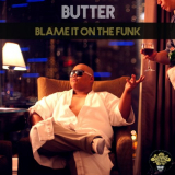 Butter - Blame It On The Funk '2016