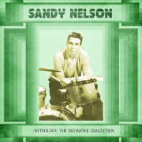 Sandy Nelson - Anthology: The Definitive Collection (Remastered) (2021) '2021