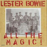 Lester Bowie - All The Magic! / The One And Only '1983
