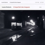Louis Sclavis - LImparfait Des Langues '2007