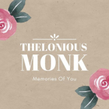 Thelonious Monk - Memories of You '2020