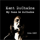 Kent Duchaine - My Name Is Duchaine: Live 1997 '2020