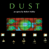 Robert Ashley - Dust '2020