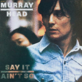 Murray Head - Say It Aint So (Remastered 2017) '1975 / 2017