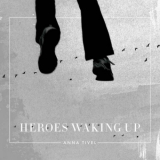 Anna Tivel - Heroes Waking Up '2016