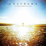 Anathema - Were Here Because Were Here (10th Anniversary Edition) '2020