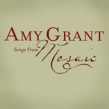 Amy Grant - Songs From Mosaic '2007
