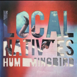 Local Natives - Hummingbird (Deluxe Edition) '2013