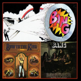Bang - Bang........Mother / Bow To The King '1972 / 2004