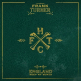 Frank Turner - England Keep My Bones (Deluxe Edition) '2011