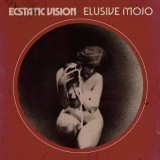 Ecstatic Vision - Elusive Mojo '2022