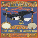 Bill Evans - The Banjo in America '2022