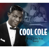 Nat King Cole - Cool Cole: The King Cole Trio Story '2002