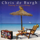 Chris De Burgh - Timing In Everything... '2002