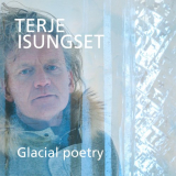 Terje Isungset - Glacial Poetry '2022