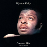 Wynton Kelly - Greatest Hits (All Tracks Remastered) '2022