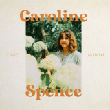 Caroline Spence - True North '2022
