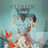 Climatic - Exhale '2022