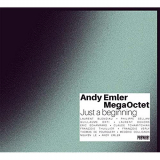 Andy Emler MegaOctet - Just a Beginning '2021