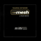 Mesh - Touring Skyward (A Tour Movie) '2022