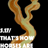 Thom Yorke - 5.17 / That's How Horses Are '2022