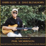 Harry Allen - Harry Allen & Dave Blenkhorn Play the Music of Phil Morrison '2022