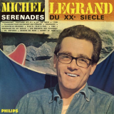 Michel Legrand - SÃ©rÃ©nades du XXÃ¨ siÃ¨cle '1965/2022