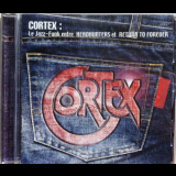 Cortex - Le Jazz-Funk Entre Headhunters Et Return To Forever-The Best Of '2003