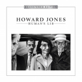 Howard Jones - Human's Lib (Deluxe Remastered & Expanded Edition) '2018