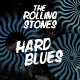 Rolling Stones, The - Hard Blues '2022