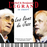 Michel Legrand - Michel et Benjamin Legrand en concert - Les liens du Jazz (Festival jazz en Touraine 16 septembre 2008) [Live] '2022