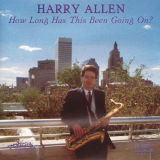 Harry Allen - How Long Has This Been Going On? '1988 / 2014