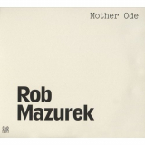 Rob Mazurek - Mother Ode '2014